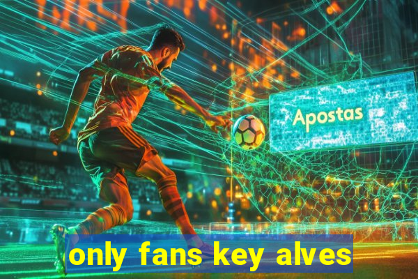 only fans key alves